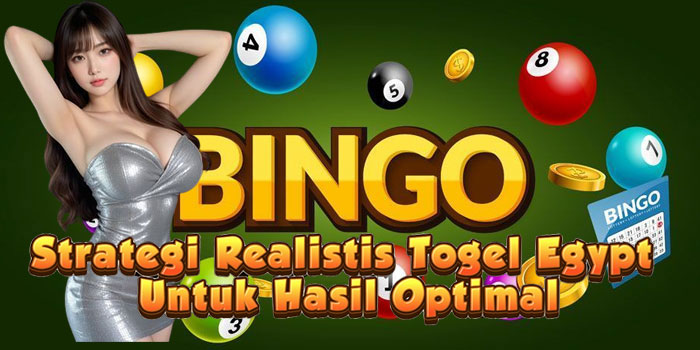 Strategi Realistis Togel Egypt Untuk Hasil Optimal